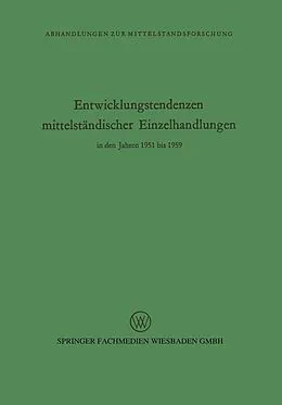 E-Book (pdf) Entwicklungstendenzen mittelständischer Einzelhandlungen in den Jahren 1951 bis 1959 von Rudolf Seyffert