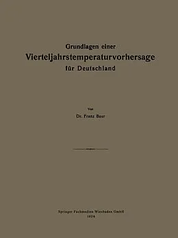 E-Book (pdf) Grundlagen einer Vierteljahrstemperaturvorhersage für Deutschland von Franz Baur
