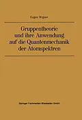 E-Book (pdf) Gruppentheorie und ihre Anwendung auf die Quantenmechanik der Atomspektren von Eugene Paul Wigner