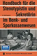 E-Book (pdf) Handbuch für die Stenotypistin und Sekretärin im Bank- und Sparkassenwesen von NA Wolf-Pommrich