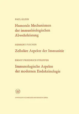 E-Book (pdf) Humorale Mechanismen der immunbiologischen Abwehrleistung. Zelluläre Aspekte der Immunität. Immunologische Aspekte der modernen Endokrinologie von Paul Klein