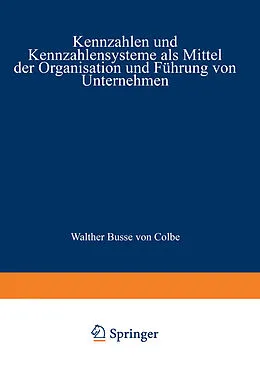 E-Book (pdf) Kennzahlen und Kennzahlensysteme als Mittel der Organisation und Führung von Unternehmen von Wolfgang H. Staehle