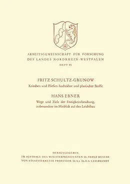 E-Book (pdf) Kriechen und Fließen hochzäher und plastischer Stoffe. Wege und Ziele der Festigkeitsforschung, insbesondere im Hinblick auf den Leichtbau von Fritz Schultz-Grunow