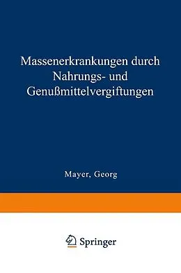 E-Book (pdf) Massenerkrankungen durch Nahrungs- und Genußmittelvergiftungen von Georg Mayer