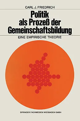 E-Book (pdf) Politik als Prozeß der Gemeinschaftsbildung von Carl J. Friedrich