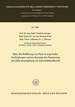 E-Book (pdf) Über die Einführung von Fluor in organische Verbindungen und zur Kenntnis der Fluorierung des Chloracetaldehyds mit Schwefeltetrafluorid von Friedrich Asinger