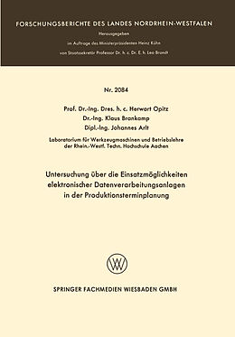 E-Book (pdf) Untersuchung über die Einsatzmöglichkeiten elektronischer Datenverarbeitungsanlagen in der Produktionsterminplanung von Herwart Opitz