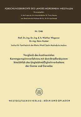 E-Book (pdf) Vergleich des kontinentalen Kammgarnspinnverfahrens mit dem Bradfordsystem hinsichtlich des Ungleichmäßigkeitsverhaltens der Garne und Gewebe von Walther Wegener