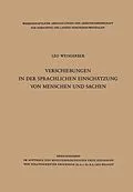 E-Book (pdf) Verschiebungen in der sprachlichen Einschätzung von Menschen und Sachen von Leo Weisgerber