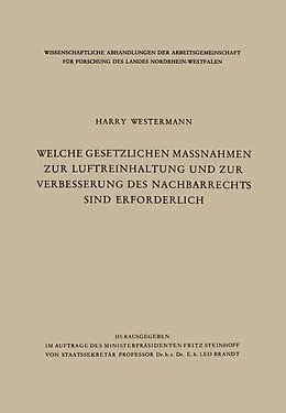E-Book (pdf) Welche gesetzlichen Maßnahmen zur Luftreinhaltung und zur Verbesserung des Nachbarrechts sind erforderlich? von Harry Westermann