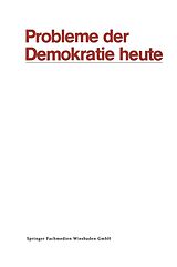 E-Book (pdf) Probleme der Demokratie heute von Frieder Naschold, Klaus Jürgen Gantzel, Norbert Müller