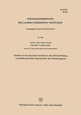 E-Book (pdf) Schichten im Faradayschen Dunkelraum der Glimmentladung und elektrochemische Eigenschaften des Entladungsgases von Walter Weizel