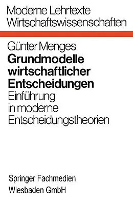 E-Book (pdf) Grundmodelle wirtschaftlicher Entscheidungen von Günter Menges