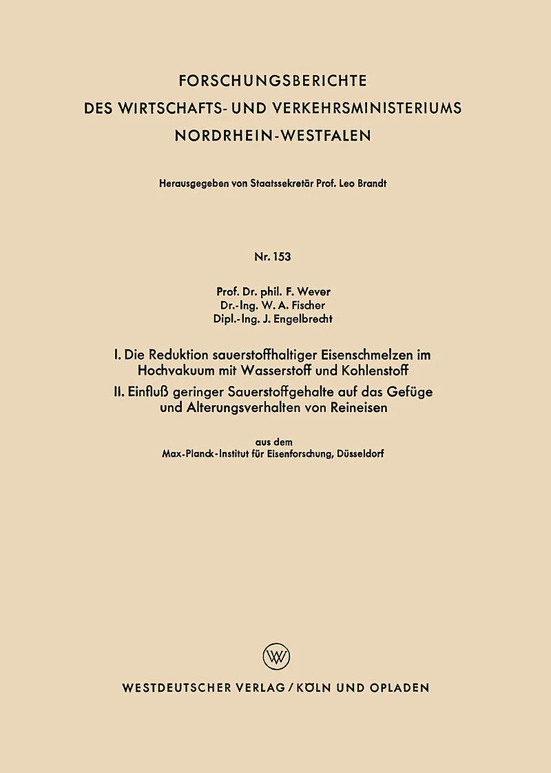 I. Die Reduktion sauerstoffhaltiger Eisenschmelzen im Hochvakuum mit Wasserstoff und Kohlenstoff. II. Einfluß geringer Sauerstoffgehalte auf das Gefüge und Alterungsverhalten von Reineisen
