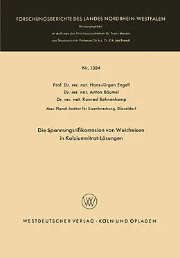 Kartonierter Einband Die Spannungsrißkorrosion von Weicheisen in Kalziumnitrat-Lösungen von Hans-Jürgen Engell