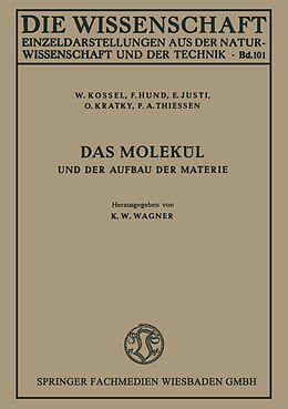 Kartonierter Einband Das Molekül und der Aufbau der Materie von W. Kossel, F. Hund, E. Justi