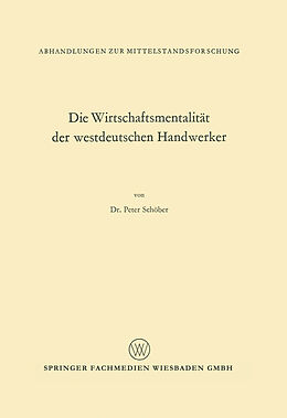 Kartonierter Einband Die Wirtschaftsmentalität der westdeutschen Handwerker von Peter Schöber