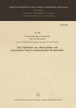 Kartonierter Einband Das Verhalten von rheinischem und bayrischem Trass in hydraulischen Bindemitteln von Hans-Ernst Schwiete