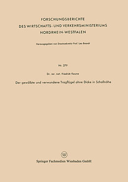 Kartonierter Einband Der gewölbte und verwundene Tragflügel ohne Dicke in Schallnähe von Friedrich Keune