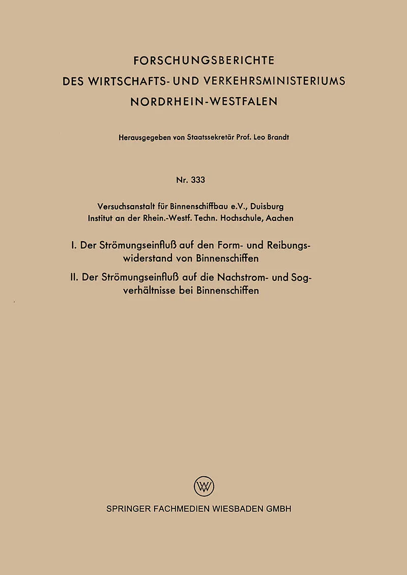 I. Der Strömungseinfluß auf den Form- und Reibungswiderstand von Binnenschiffen / II. Der Strömungseinfluß auf die Nachstrom- und Sogverhältnisse bei Binnenschiffen