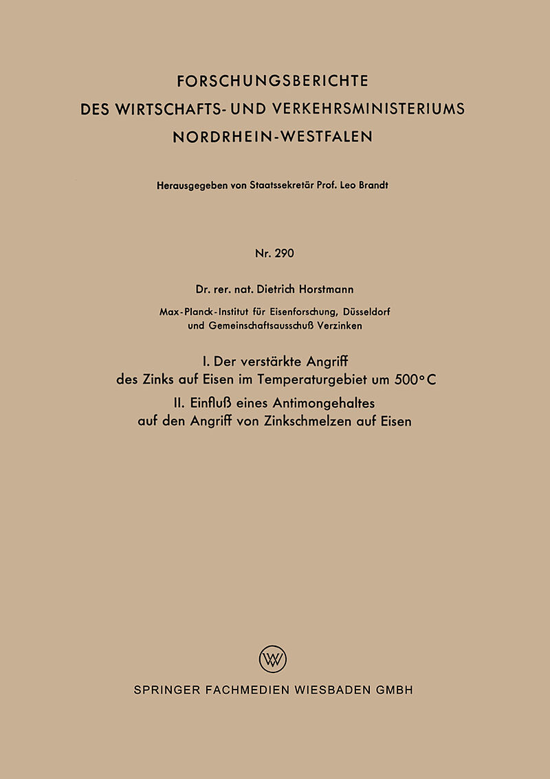 I. Der verstärkte Angriff des Zinks auf Eisen im Temperaturgebiet um 500°C II. Einfluß eines Antimongehaltes auf den Angriff von Zinkschmelzen auf Eisen