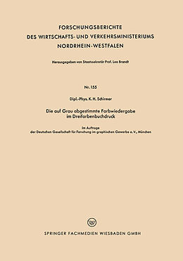 Kartonierter Einband Die auf Grau abgestimmte Farbwiedergabe im Dreifarbenbuchdruck von Karl-Heinz Schirmer