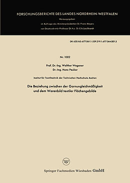 Kartonierter Einband Die Beziehung zwischen der Garnungleichmäßigkeit und dem Warenbild textiler Flächengebilde von Walther Wegener