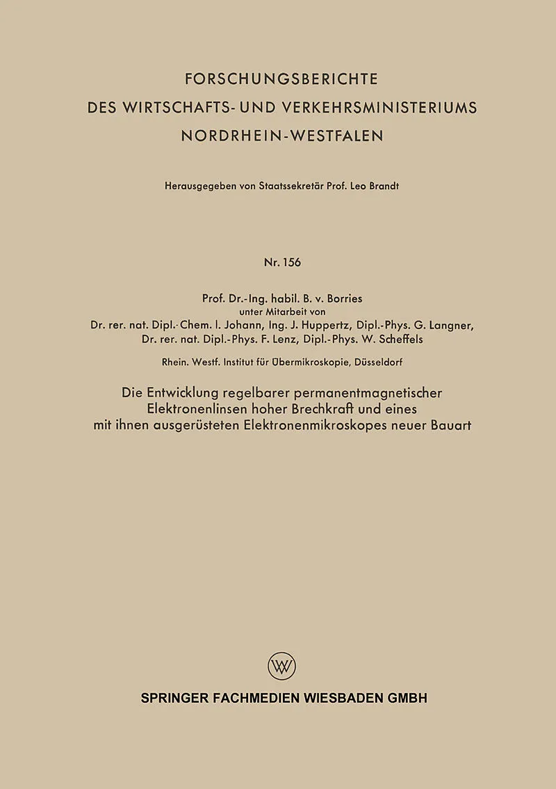 Die Entwicklung regelbarer permanentmagnetischer Elektronenlinsen hoher Brechkraft und eines mit ihnen ausgerüsteten Elektronenmikroskopes neuer Bauart