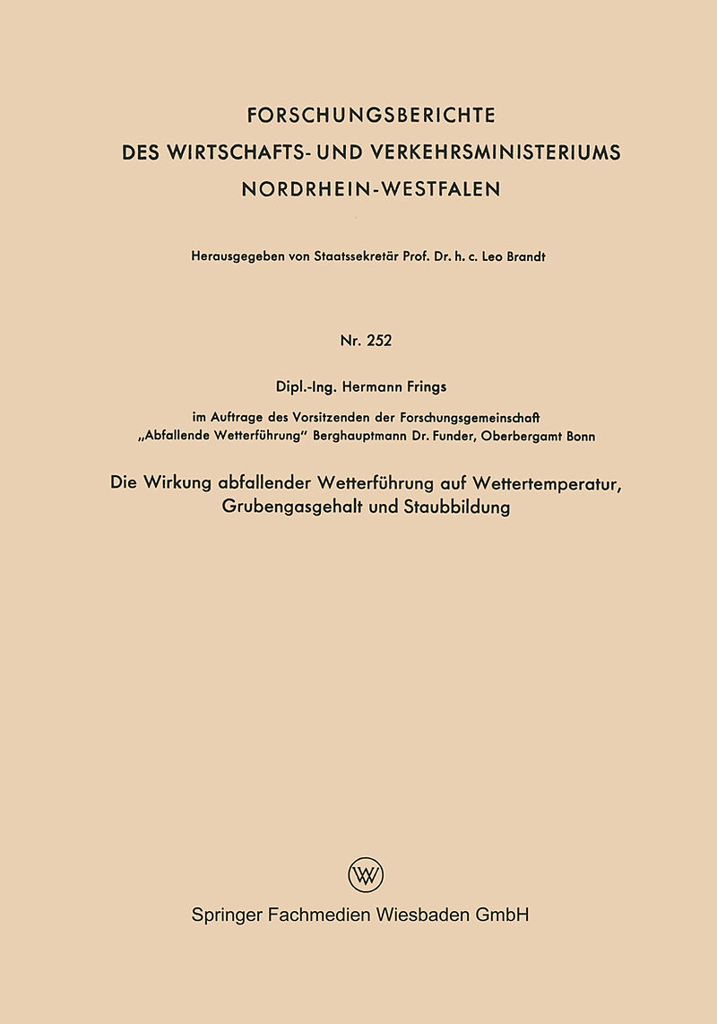 Die Wirkung abfallender Wetterführung auf Wettertemperatur, Grubengasgehalt und Staubbildung