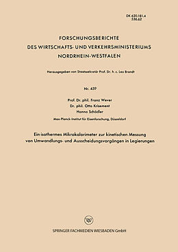 Kartonierter Einband Ein isothermes Mikrokalorimeter zur kinetischen Messung von Umwandlungs- und Ausscheidungsvorgängen in Legierungen von Franz Wever