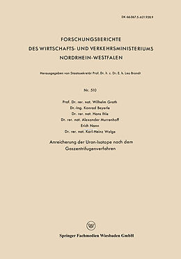 Kartonierter Einband Anreicherung der Uran-Isotope nach dem Gaszentrifugenverfahren von Wilhelm Groth, Konrad Beyerle, Hans Ihle