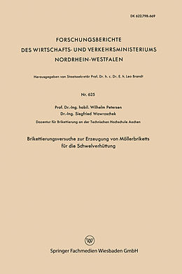 Kartonierter Einband Brikettierungsversuche zur Erzeugung von Möllerbriketts für die Schwelverhüttung von Wilhelm Petersen