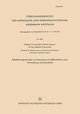 Kartonierter Einband Brikettierungsversuche zur Erzeugung von Möllerbriketts unter Verwendung von Braunkohle von Wilhelm Petersen