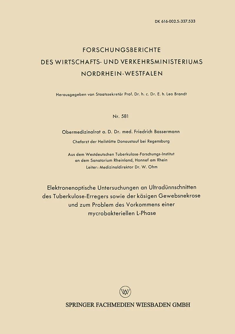 Elektronenoptische Untersuchungen an Ultradünnschnitten des Tuberkulose-Erregers sowie der käsigen Gewebsnekrose und zum Problem des Vorkommens einer mycrobakteriellen L-Phase