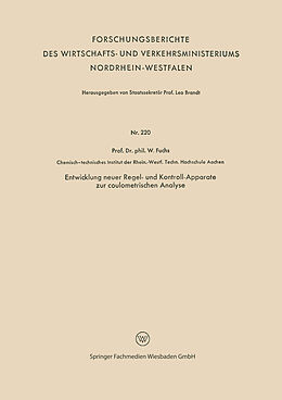 Kartonierter Einband Entwicklung neuer Regel- und Kontroll-Apparate zur coulometrischen Analyse von Walter Maximilian Fuchs