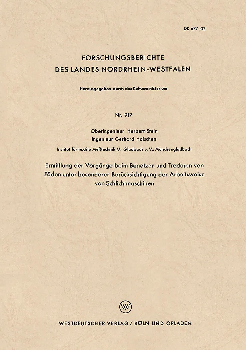 Ermittlung der Vorgänge beim Benetzen und Trocknen von Fäden unter besonderer Berücksichtigung der Arbeitsweise von Schlichtmaschinen