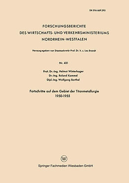 Kartonierter Einband Fortschritte auf dem Gebiet der Titanmetallurgie 19501955 von Helmut Winterhager