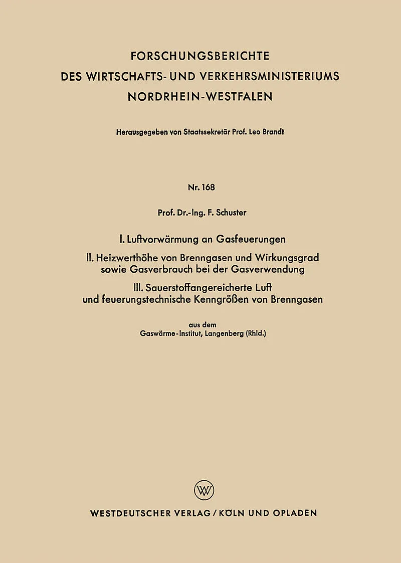 I. Luftvorwärmung an Gasfeuerungen. II. Heizwerthöhe von Brenngasen und Wirkungsgrad sowie Gasverbrauch bei der Gasverwendung. III. Sauerstoffangereicherte Luft und feuerungstechnische Kenngrößen von Brenngasen