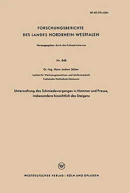 Kartonierter Einband Untersuchung des Schmiedevorganges in Hammer und Presse, insbesondere hinsichtlich des Steigens von Hans-Jochen Stöter