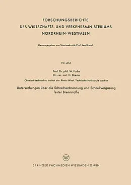 Kartonierter Einband Untersuchungen über die Schnellverbrennung und Schnellvergasung fester Brennstoffe von Walter Maximilian Fuchs