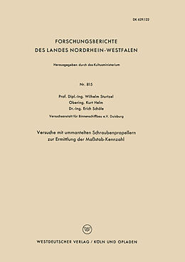 Kartonierter Einband Versuche mit ummantelten Schraubenpropellern zur Ermittlung der Maßstab-Kennzahl von Wilhelm Sturtzel