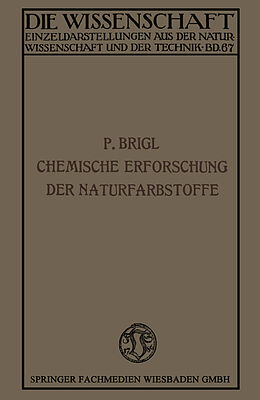 Kartonierter Einband Die chemische Erforschung der Naturfarbstoffe von Perey Brigl