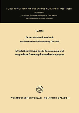 Kartonierter Einband Strukturbestimmung durch Kernstreuung und magnetische Streuung thermischer Neutronen von Dietrich Meinhardt