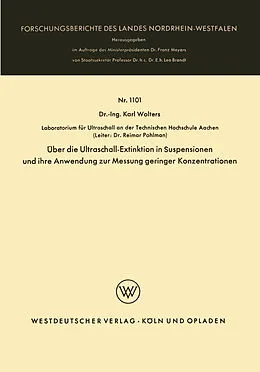 Kartonierter Einband Über die Ultraschall-Extinktion in Suspensionen und ihre Anwendung zur Messung geringer Konzentrationen von Karl Wolters
