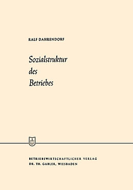 Kartonierter Einband Sozialstruktur des Betriebes von Ralf Dahrendorf