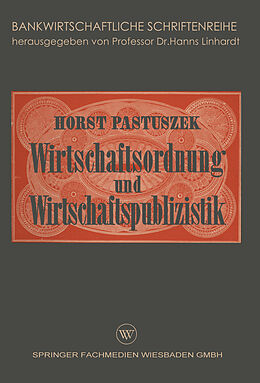 Kartonierter Einband Wirtschaftsordnung und Wirtschaftspublizistik von Horst Pastuszek
