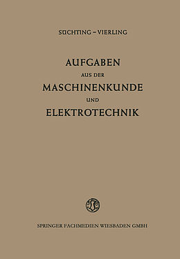 E-Book (pdf) Aufgaben aus der Maschinenkunde und Elektrotechnik von Fritz Süchting