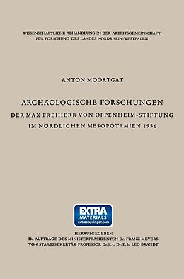 E-Book (pdf) Archäologische Forschungen der Max Freiherr von Oppenheim-Stiftung im nördlichen Mesopotamien 1956 von Anton Moortgat