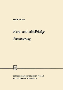 E-Book (pdf) Kurz- und mittelfristige Finanzierung von Erich Thiess