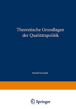 E-Book (pdf) Theoretische Grundlagen der Qualitätspolitik von Arnold Kawlath